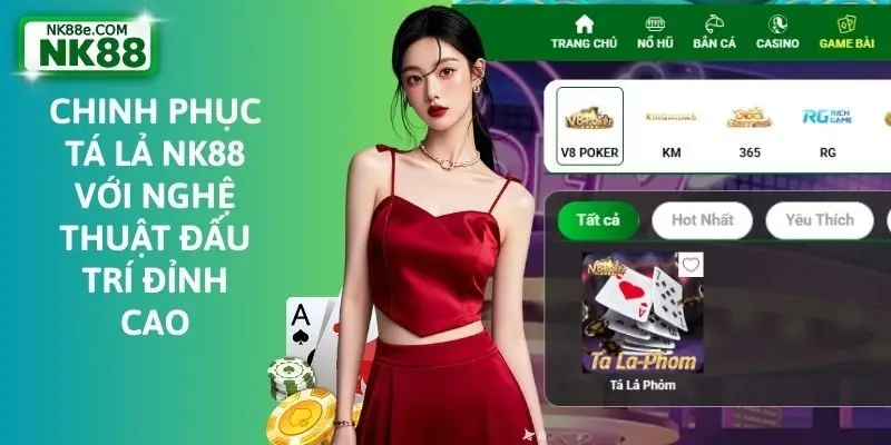 Chinh Phục Tá Lả NK88 Với Nghệ Thuật Đấu Trí Đỉnh Cao